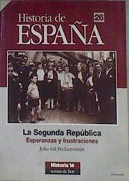La Segunda República esperanzas y frustraciones | 171210 | Gil Pecharromán, Julio