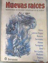 Nuevas raíces Testimonios de mujeres españolas en el exilio | 179490 | Bravo/Latorre Pique/Romero/Sarmiento/Alonso/Tarragona/Sans/Del Catillo/Medrano/Segarra/Pons Rotger