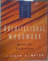 Architectural Woodwork: Details for Construction | 168279 | P. Major, Stephen