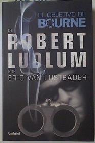 El Objetivo de Bourne | 128214 | por Eric Van Lustbader, de Robert Ludlum