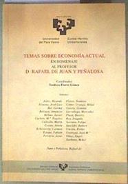 Temas sobre economía actual: en homenaje al profesor don Rafael de Juan y Peñalosa | 187094 | VVAA