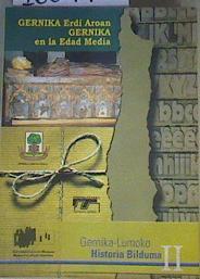 Gernika en la Edad Media :Gernika etadi arcoan | 166917 | Jornadas sobre Gernika en la Edad Media/Museo de la Paz de Gernika/Gernikazarra Historia Taldea