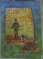 Manual del cazador (Guía para el examen de caza) | 163252 | País Vasco. Departamento de Industria, Agricultura y Pesca