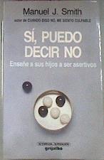 Si , Puedo Decir No    Enseñe a sus hijos a ser asertivos | 20340 | Smith Manuel J