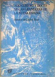 Tratado Curioso y Docto de las Grandezas de la Nueva Espana II | 182856 | Antonio de Ciudad Real