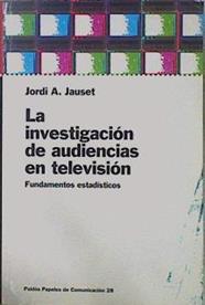 La investigación de audiencias en televisión, fundamentos estadísticos | 151465 | Jauset Berrocal, Jordi A.