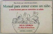 Manual Para Comer Como Un Niño Y Otras Lecciones Para no Convertirse En Un Adulto | 26133 | Ephron Delia/Ilustra Edward Koren