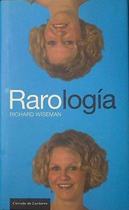 Rarología : la curiosa ciencia de la vida cotidiana | 121527 | Wiseman, Richard