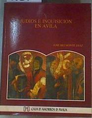 Judios e Inquisición en Avila | 166566 | Belmonte Díaz, José