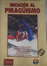 Iniciación al piragüismo Libro texto, curso iniciador | 170533 | de Bergia Cervantes, Eduardo/Caubet i Molina, Josep María/Grau Navarro, Ramón/Muro Martínez, Ignacio/Sánchez Hernández, José Luis