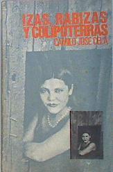 Izas, Rabizas Y Colipoterras Drama con acompañamiento de cachondeo y dolor | 52400 | Cela Camilo Jose