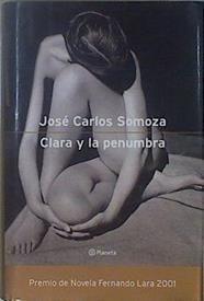 Clara y la penumbra | 150407 | Somoza Ortega, José Carlos