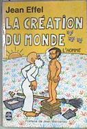 La Création du Monde L'Homme | 173463 | Effel, Jean