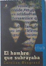 El hombre que subrayaba | 68977 | Bongrand, Caroline