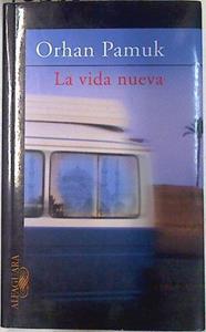 La vida nueva | 133565 | Pamuk, Orhan