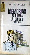 Memorias de guerra. La unidad ( 1942 - 1944 ) | 168851 | De Gaulle, Jacques