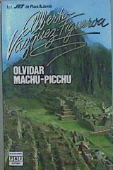 Olvidar Machu-Picchu | 152855 | Vázquez-Figueroa, Alberto