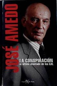 La conspiración: el último atentado de los GAL | 142818 | Amedo Fouce, José