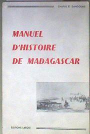Le Manuel d'Histoire de Madagascar : à l'usage des écoles de la République | 184882 | André Dandouau, Georges-Sully Chapus