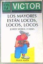 Los Mayores están locos, locos, locos | 186527 | Sierra i Fabra, Jordi