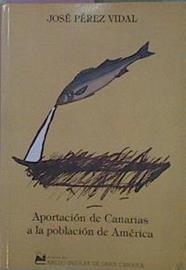 Aportación De Canarias A La Población De América Su Influencia En La Lengua Y Poesía | 59779 | Pérez Vidal José