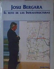 Josu Bergara El reto de las infraestructuras | 153923 | Ruiz, Javier