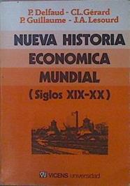 Nueva Historia Económica Mundial Siglos XIX - XX | 58562 | Delfaud P Gerard Guillaume P