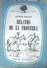 Relatos de la frontera | 179746 | Ébélot, Alfred/Ilustrador A. Del Nido/Traducción  Bourillons
