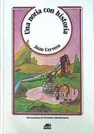 Una Noria Con Historia | 28187 | Cervera Borras Juan/Ilustraciones Gerardo Amechazurra