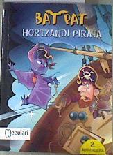 Bat Pat. Hortzandi pirata | 177758 | Pavanello, Roberto