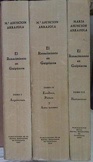 El Renacimiento en Guipúzcoa 3 tomos (Obra Completa) T I Arquitectura T II Escultura Pintura Artes | 146138 | Arreola Echeverria, Mª Asuncion