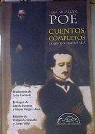 Cuentos completos : edición comentada | 187138 | Poe, Edgar Allan (1809-1849)/Primer Prólogo: Escrito por Carlos Fuentes, Traductor único: Julio Cortázar/presentación Fernando Iwasaki y Jorge Volpi,, Segundo Prólogo: Escrito por Mario Vargas Llosa