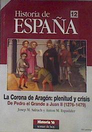 La corona de Aragón plenitud y crisis De Pedro el Grande a Juan II 1276-1479 | 171224 | Espadaler, Antoni/Salrach Mares, José María