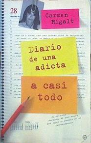 Diario De Una Adicta A Casi Todo | 47616 | Rigalt Carmen