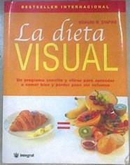 La dieta visual. Un programa sencillo y eficaz para aprender a comer bien y perder peso sin esfuerzo | 95805 | Shapiro, Howard M.