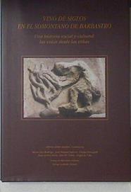 Vino de siglos en el Somontano de Barbastro: una historia social y cultural, las viñas desde las viñ | 121802 | Sabio Alcutén, Alberto