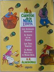 Cuentos de la media lunita, n.4:Los animales miedosos, El tonto de mi pueblo, Los tres toritos, | 131211 | Rodríguez Almodóvar, Antonio/Roser Rius ( Ilustrador)
