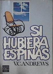 Si hubiera espinas | 97190 | Andrews, V. C.(Virginia C.)