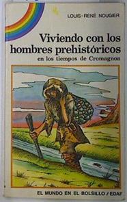 Viviendo con los hombres prehistóricos en los tiempos de Cromagnon | 131162 | Nougier, Louis-René/Jean Jacques Cartry ( Ilustrador)
