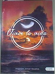 Vivir la vida | 170101 | González del Moral, Francisco Javier