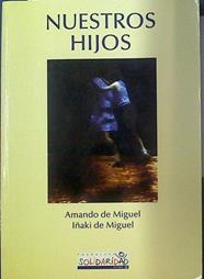 Nuestros hijos | 118381 | Miguel Rodríguez, Amando de/Miguel García, Ignacio Javier de