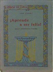 Aprende a ser feliz. Reglas y preceptos para vivir bien | 147554 | Lord Avebury