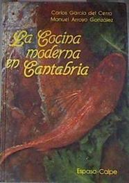 La Cocina moderna en Cantabria | 170479 | García, Carlos/Arroyo, Manuel