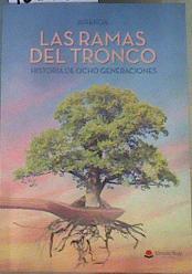 Las ramas del tronco : historia de ocho generaciones | 168154 | Aixekoa