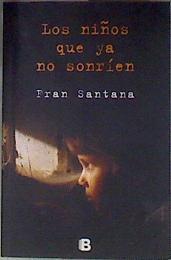 Los niños que ya no sonríen | 183172 | Fernández Santana, Francisco Manuel/Fran Santana