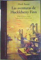 Las aventuras de Huckleberry Finn | 187273 | Twain, Mark (1835-1910)/Prólogo Roberto Bolaño/Traducción J.A. Larrinaga