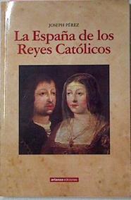 La España De Los Reyes Catolicos | 3291 | Perez Joseph