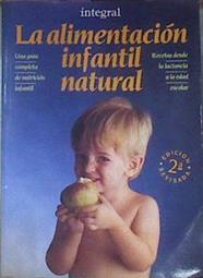 La Alimentación Infantil Natural Integral monográfico 17 | 66588 | Zamora Paloma. Gracia Mari Ca