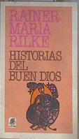 Historias del Buen Dios | 91527 | Rilke, Rainer Maria