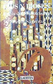 Dios y dioses Crísis del Monoteismo | 81598 | Martín Sagrera CApdevila